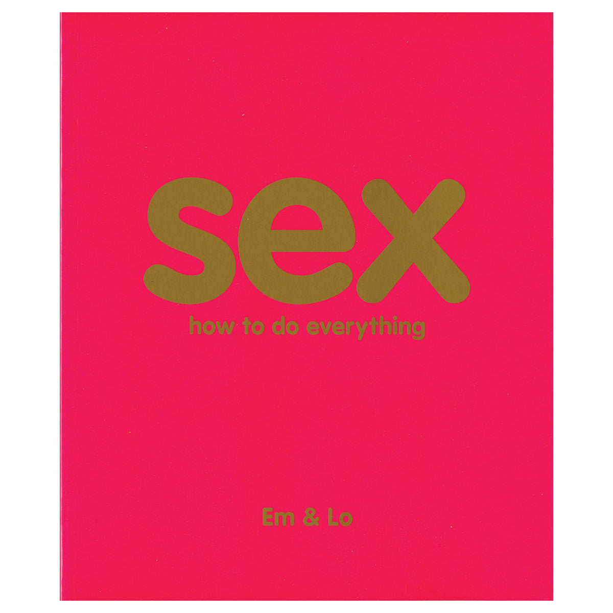 Sex: How to Do Everything