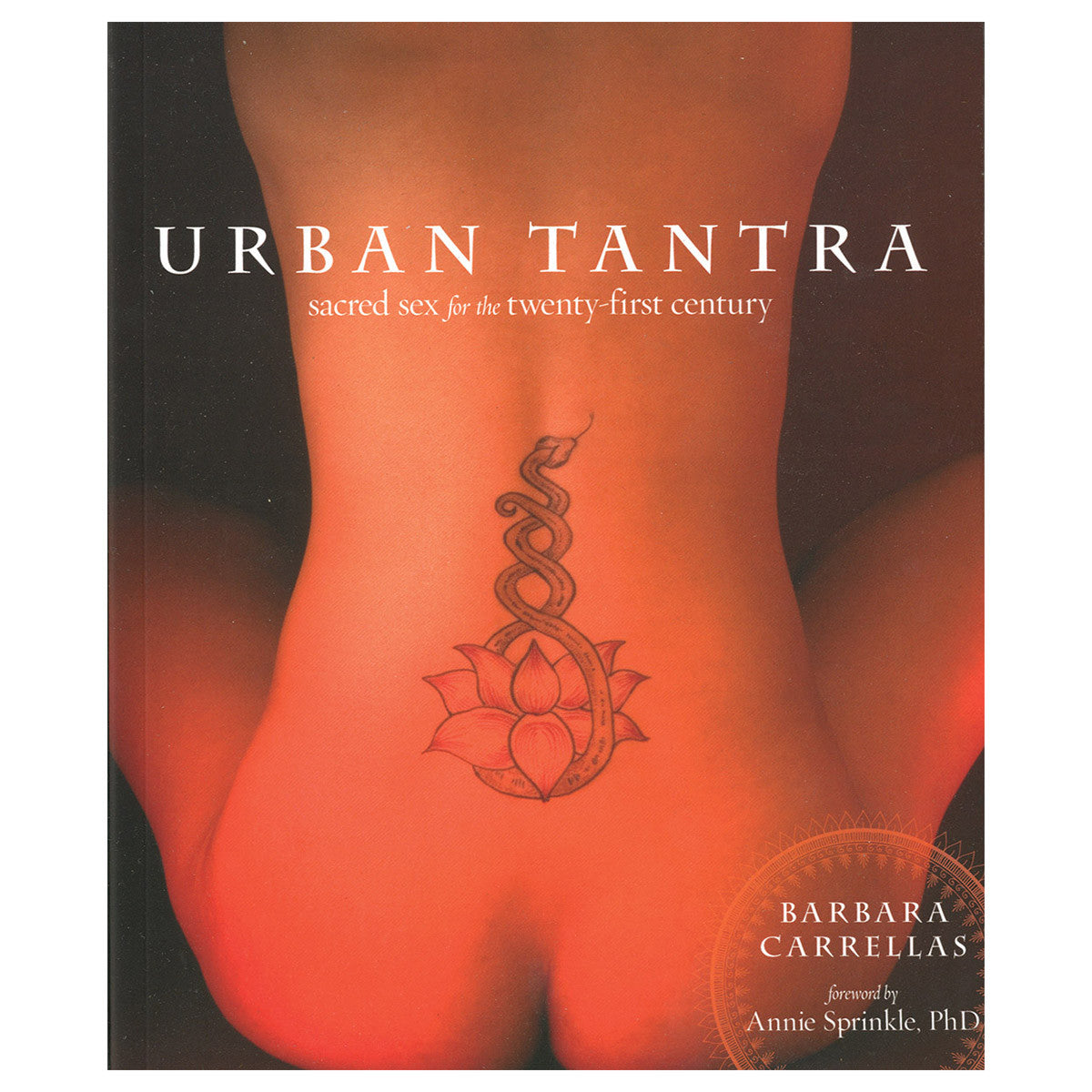Urban Tantra: Sacred Sex for the 21st Century